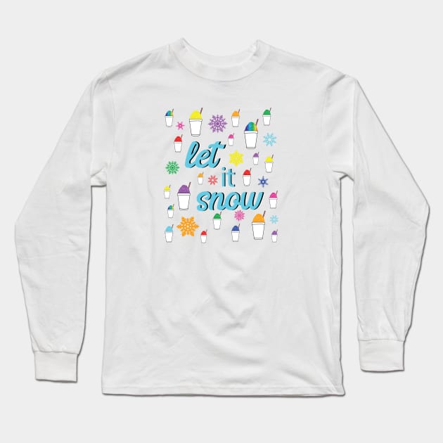 Let It Snow with Sweet Snoballs and Colorful Rainbow Snowflakes in New Orleans Nola Louisiana Winter Long Sleeve T-Shirt by Little Shop of Nola